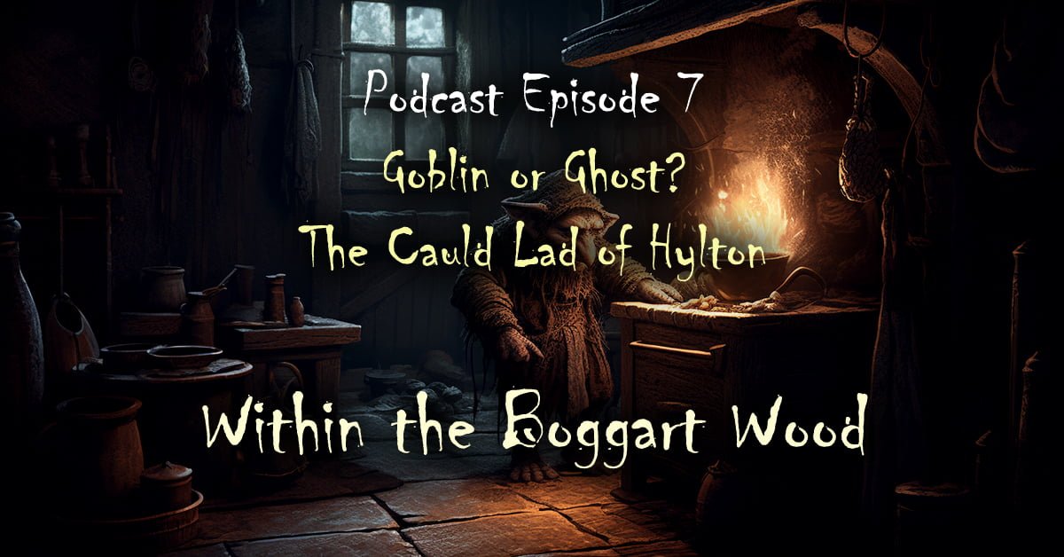 Read more about the article Episode 07. The Cauld Lad of Hylton