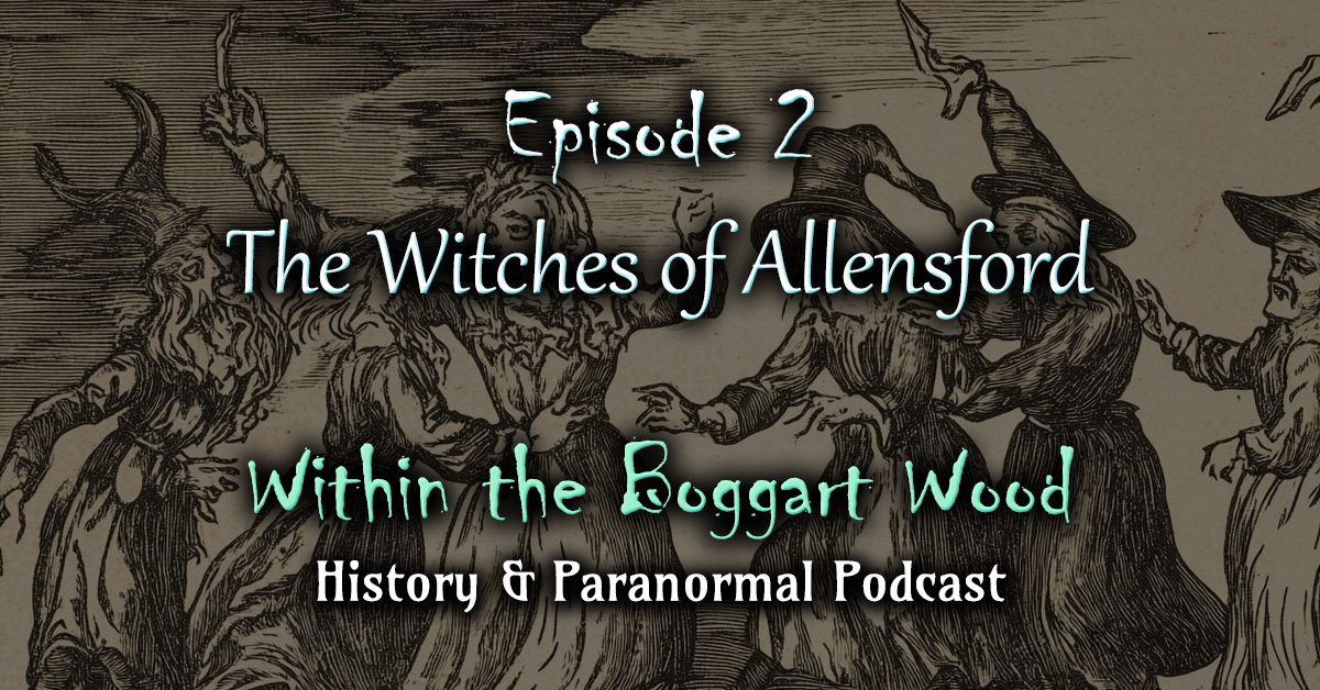 Read more about the article Episode 02. The Witches of Allensford