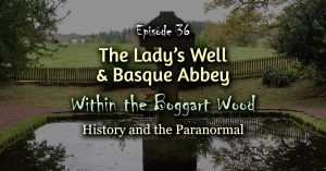The Lady's Well and Basque Abbey